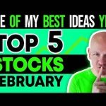 My Top 5 Stocks For February 2022 My Top 5 Stocks For February 2022